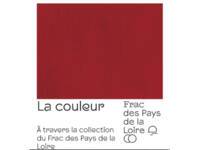 La couleur - à travers les collections du Frac Pays-de-la-Loire