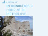 Un rhinocéros à l'origine du château d'If