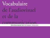 Vocabulaire de l'audiovisuel et de la communication