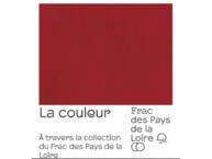 La couleur - à travers les collections du Frac Pays-de-la-Loire