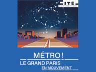 Métro ! Le grand Paris en mouvement